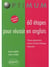 60 étapes pour réussir en anglais
