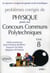 Problèmes corrigés de physique posés aux concours communs polytechniques Tome 8