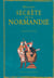Histoire secrète de la Normandie