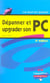 Depanner et upgrader son pc (3e edition)