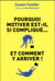 Pourquoi motiver est-il si complique - et comment y arriver !