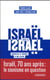 Israël face à Israël - promesses et dérives d'une utopie