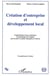 Création d'entreprise et développement local : Capitalisation d'une expérience de promotion de l'emploi par la micro et petite entreprise au Maroc - Un guide pour l'action