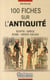 100 fiches sur l'antiquité - constats et enjeux