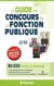 Le guide des concours de la fonction publique (édition 2017/2018)