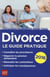 Divorce - le guide pratique (édition 2016)