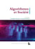Algorithmes et societe - ouvrage de l association des auditeurs de l institut des hautes etudes pour