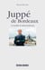 Juppé de Bordeaux, conquête et métamorphoses