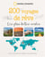 200 voyages de rêve les plus belles routes