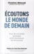 ECOUTONS LE MONDE DE DEMAIN, POUR DE NOUVELLES SYN ERGIES ENTRE LES ACTEURS DE L'ECONOMIE
