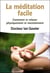 La méditation facile - comment se relaxer physiquement et mentalement