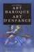 Art baroque, art d'enfance