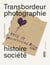 Transbordeur - Photographie Histoire Société : Photographie et algorithmes