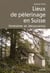 Lieux de pélerinage en Suisse - itinéraires et découvertes