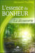 L'essence du bonheur - la découverte de votre être profond
