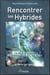 Rencontrer les hybrides - la vie et la mission d'ambassadeurs E.T. sur terre