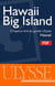 Hawaii big island - chapitre tiré du guide ulysse « hawaii »