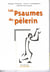 Les psaumes du pèlerin