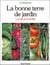La bonne terre de jardin : Les cles de la fertilité