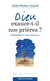 Dieu exauce-t-il nos prières ? "demandez et vous recevrez"