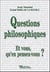 Questions philosophiques - et vous qu'en pensez-vous ?