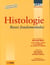 Histologie : Bases fondamentales. PCEP/Licence. Conforme aux programmes.