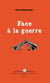Face à la guerre