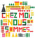 Chez moi, nous sommes...