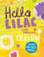 Hello lilac good morning yellow