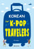 Korean for k-pop travelers ((cd inclus, anglais - coreen)