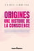 Origines : Une histoire de la conscience - De Lucy à l'intelligence artificielle, en passant par le Tyrannosaure rex & Léonard de Vinci