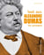 Tout sur Alexandre Dumas (ou presque)