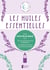 Les huiles essentielles - Votre nouvelle Bible avec : les 75 huiles essentielles de référence - 300 remèdes pour tous - Les maux du quotidien