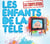 Les enfants de la télé