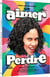 Aimer perdre