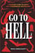 Go to hell : A traveler's guide to earth's most otherworldly destinations