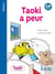 Taoki et compagnie Tome 39 : Taoki et compagnie CP - Taoki a peur - Album Niveau 2 - Edition 2020
