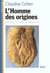 L'homme des origines. savoirs et fictions en prehistoire