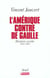 L'Amérique contre de Gaulle - histoire secrète 1961-1969