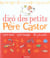 Dico des petits du pere castor (le) - mille cinq cents mots, mille cinq cents images, de 3 a 6 ans