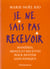 Je ne sais pas recevoir