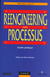 Reengineering des processus - Guide pratique