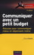 Communiquer avec un petit budget (3e édition)