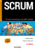Scrum : un outil convivial pour une agilité radicale (6e édition)