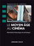 Le Moyen Age au cinéma - panorama historique et artistique