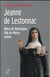 Jeanne de Lestonnac - nièce de Montaigne, fille de Marie, sainte