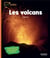 Les volcans - avec 12 cartes à gratter pour te tester