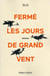Ferme les jours de grand vent