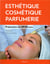Esthétique, cosmétique, parfumerie : Préparation au BP - Bac Pro