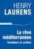 Le rêve méditerranéen - grandeurs et avatars